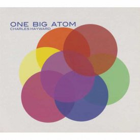 CHARLES HAYWARD / One Big Atom (CD)
