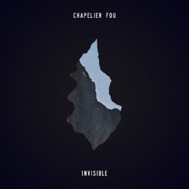 CHAPELIER FOU / Invisible (CD)