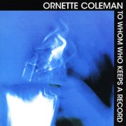 ORNETTE COLEMAN / To Whom Who Keeps A Record (CD)