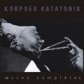KORPSES KATATONIK / Oeuvres Completes (CD)