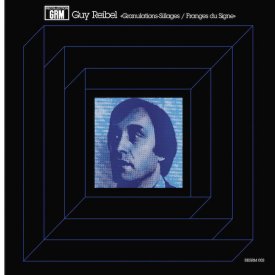 GUY REIBEL / Granulations-Sillages / Franges du Signe (LP)