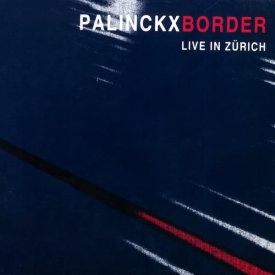PALINCKX / Border (Live In Zürich) (CD)