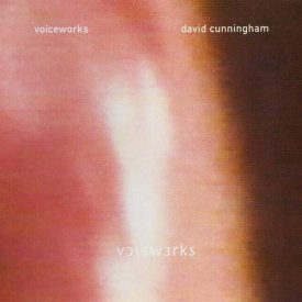 DAVID CUNNINGHAM / Voiceworks (CD)