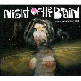 NIGHT OF THE BRAIN / Wear This World Out (CD)