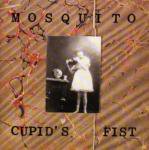 MOSQUITO / Cupid's Fist (CD)