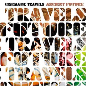 CINEMATIC TRAVELS / Ancient Future (CD )