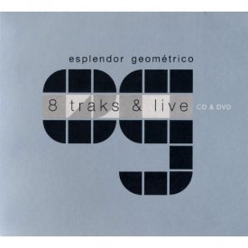 ESPLENDOR GEOMETRICO / 8 Track & Live (CD+DVD)