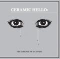 CERAMIC HELLO / The Absence Of A Canary (LP)