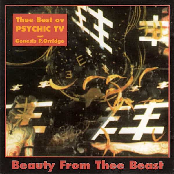 PSYCHIC TV and GENESIS P.ORRIDGE / Beauty From Thee Beast (CD)