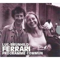 LUC FERRARI + BRUNHILD FERRARI / Programme Commun (2CD)