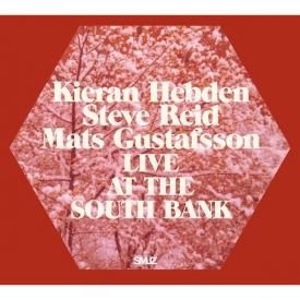 KIERAN HEBDEN + STEVE REID + MATS GUSTAFSSON / Live At The South Bank (2CD)