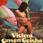 VIOLENT ONSEN GEISHA / Balloon Collector In The Wilderness (7 inch EP)