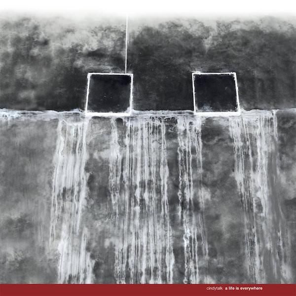 CINDYTALK / A Life Is Everywhere (CD/LP) - cover photo