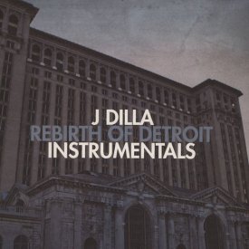 J DILLA / Rebirth Of Detroit Instrumentals (2LP)