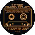 SHIT ROBOT / Feels Real (Feat. JENR) (12 inch+DL)