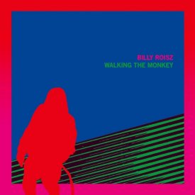 BILLY ROISZ / Walking The Monkey (LP)