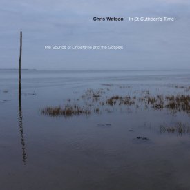 CHRIS WATSON / In St Cuthbert's Time (CD+booklet)