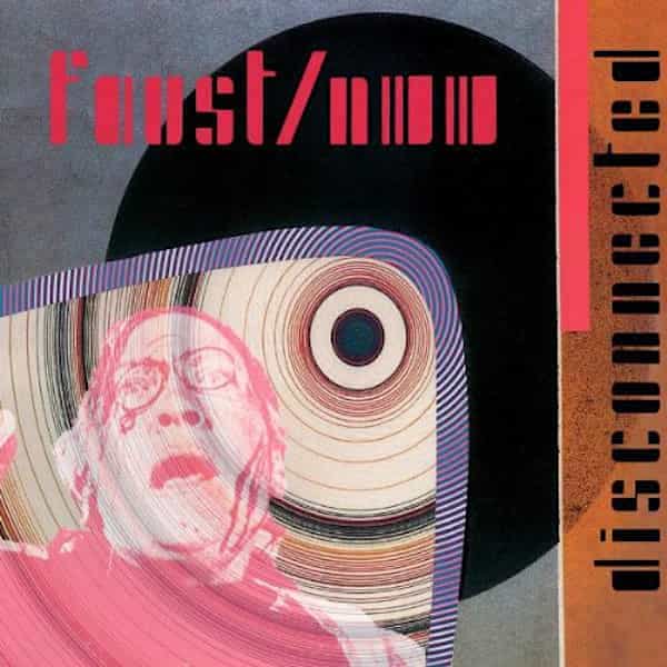 FAUST / NURSE WITH WOUND / Disconnected (CD/2LP)