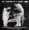 THE SHADOW OF A DOUBT / Disagreeable Mental Defective (The God's Curse) (10 inch)