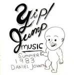 DANIEL JOHNSTON / Yip Jump Music (CD)