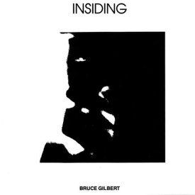 BRUCE GILBERT / Insiding (CD)
