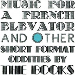 THE BOOKS / Music For A French Elevator And Other Oddities (2LP+DL)