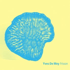 YVES DE MEY / Frisson (CD)
