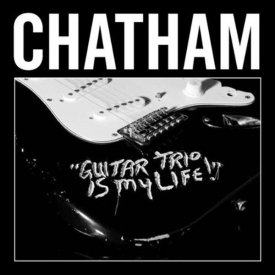 RHYS CHATHAM & HIS GUITAR TRIO ALL STARS / Guitar Trio Is My Life! (3CD)