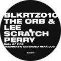 THE ORB & LEE SCRATCH PERRY / Ball Of Fire / Fuzzball (12 inch)