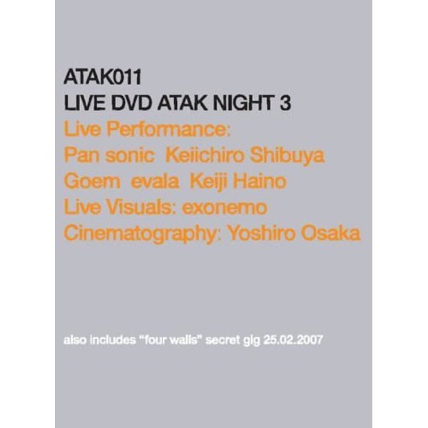 PAN SONIC, KEIICHIRO SHIBUYA, GOEM, EVALA, KEIJI HAINO / Live DVD Atak Night 3 (DVD) Cover