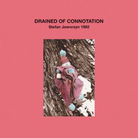 STEFAN JAWORZYN / Drained Of Connotation (LP)