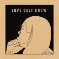 LOVE CULT / Know EP (12 inch+DL)