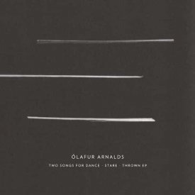 OLAFUR ARNALDS / Two Songs For Dance + Stare + Thrown EP (CD)
