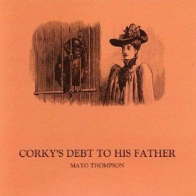 MAYO THOMPSON / Corky's Debt To His Father (LP+7 inch)
