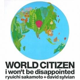 RYUICHI SAKAMOTO + DAVID SYLVIAN / World Citizen (I Won't Be Disappointed) (CD)