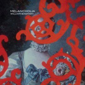 WILLIAM BASINSKI / Melancholia (LP+DL)