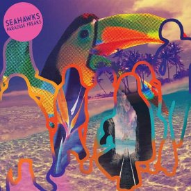 SEAHAWKS / Paradise Freaks (LP)