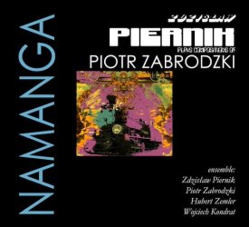 ZDZISLAW PIERNIK Plays Compositions Of PIOTR ZABRODZKI / Namanga (CD)