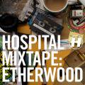 Various / Hospital Mixtape: ETHERWOOD (CD)