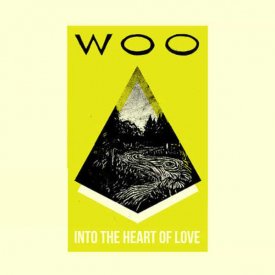 WOO / Into The Heart Of Love (CD/LP)