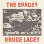 BRUCE LACEY / The Spacey Bruce Lacey - Film Music And Improvisations Vol. 1 (LP)