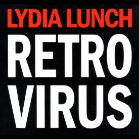 LYDIA LUNCH / Retrovirus (CD)