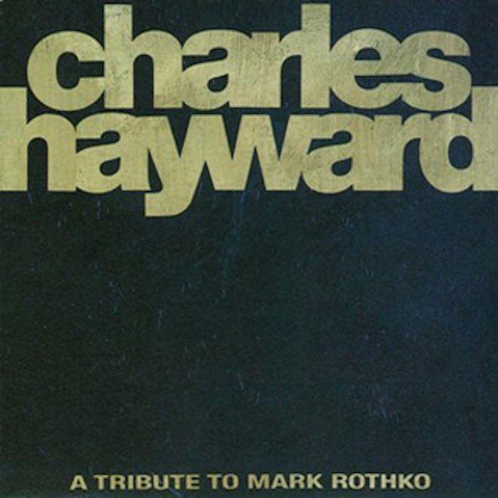 CHARLES HAYWARD / Skew-Whiff - A Tribute To Mark Rothko (CD 国内仕様)