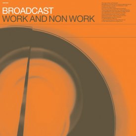 BROADCAST / Work And Non Work (LP+DL)