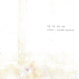 SAWAKO + DAISUKE MIYATANI / Hi Bi No Ne (CD)