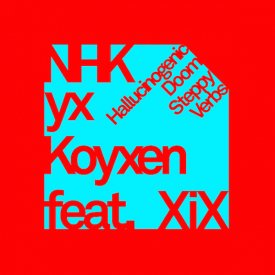 NHK yx KOYXEN Feat. XiX / Hallucinogenic Doom Steppy Verbs (12 inch)