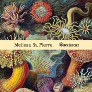 MELISSA ST.PIERRE / Specimens (CD)