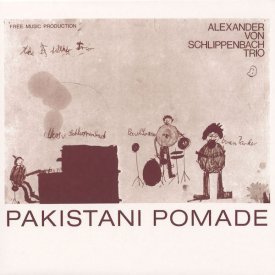 ALEXANDER VON SCHLIPPENBACH TRIO / Pakistani Pomade (LP)