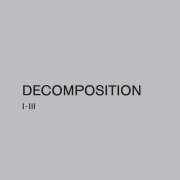 PETER KUTIN, FLORIAN KINDLINGER, CHRISTINA KUBISCH / Decomposition I-III (2LP)