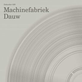 MACHINEFABRIEK / Dauw (CD)